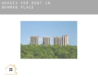Houses for rent in  Bowman Place