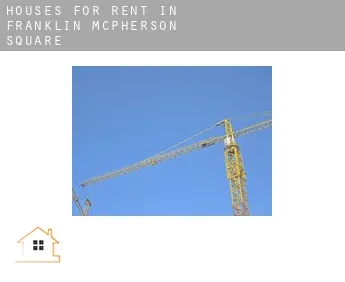 Houses for rent in  Franklin McPherson Square