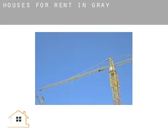Houses for rent in  Gray