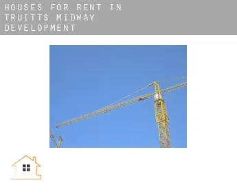 Houses for rent in  Truitts Midway Development