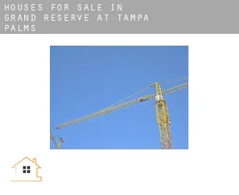 Houses for sale in  Grand Reserve at Tampa Palms