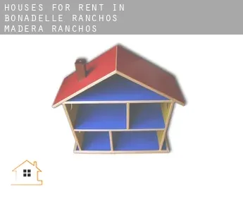 Houses for rent in  Bonadelle Ranchos-Madera Ranchos