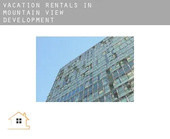 Vacation rentals in  Mountain View Development