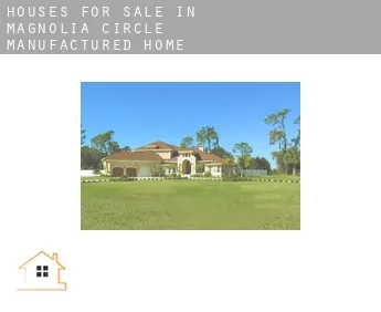 Houses for sale in  Magnolia Circle Manufactured Home Community