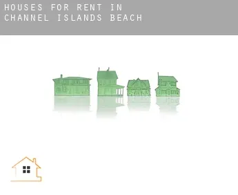Houses for rent in  Channel Islands Beach