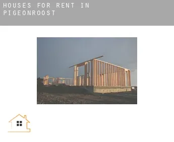 Houses for rent in  Pigeonroost