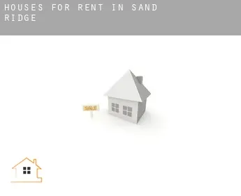 Houses for rent in  Sand Ridge