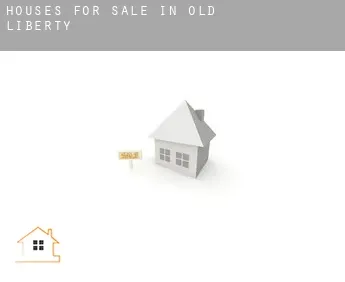 Houses for sale in  Old Liberty
