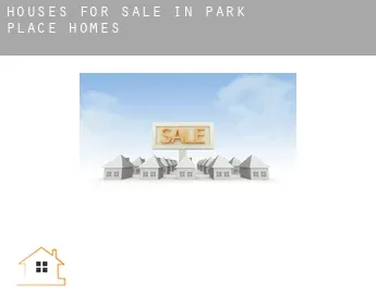 Houses for sale in  Park Place Homes