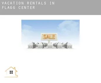 Vacation rentals in  Flagg Center