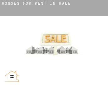 Houses for rent in  Hale