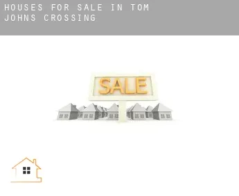 Houses for sale in  Tom Johns Crossing