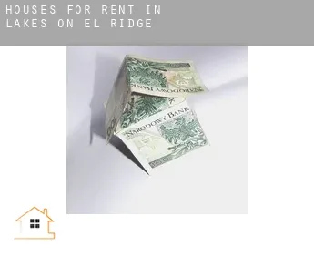 Houses for rent in  Lakes on El Ridge