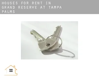 Houses for rent in  Grand Reserve at Tampa Palms