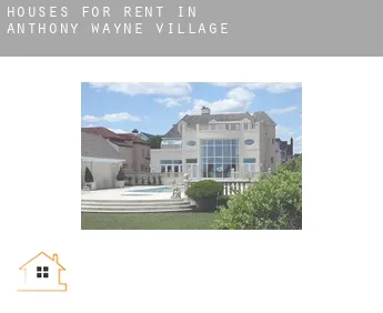 Houses for rent in  Anthony Wayne Village