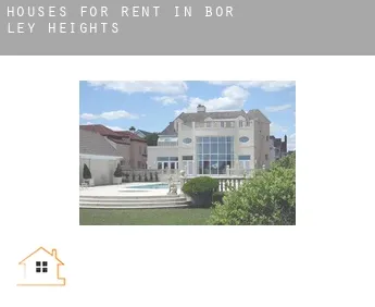 Houses for rent in  Bor-ley Heights