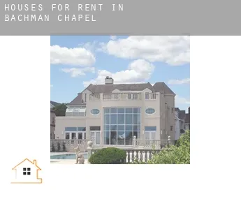 Houses for rent in  Bachman Chapel