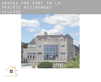 Houses for rent in  La Prairie Retirement Village