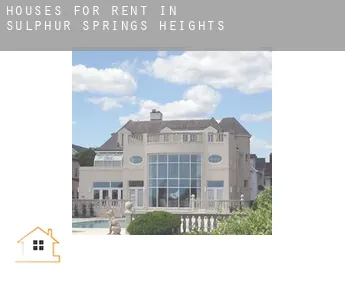 Houses for rent in  Sulphur Springs Heights