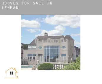 Houses for sale in  Lehman