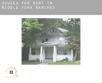 Houses for rent in  Middle Fork Ranches