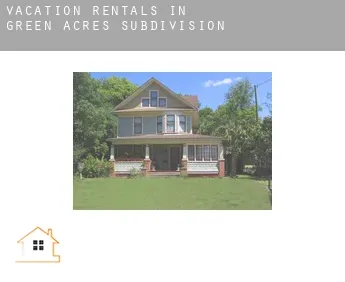 Vacation rentals in  Green Acres Subdivision