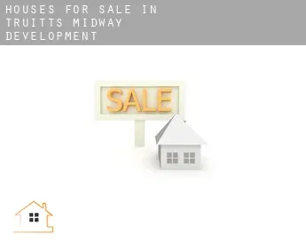 Houses for sale in  Truitts Midway Development