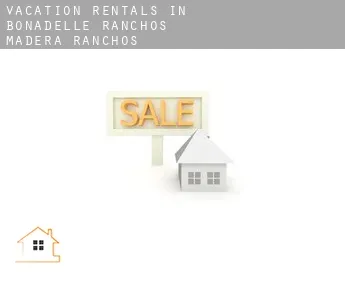 Vacation rentals in  Bonadelle Ranchos-Madera Ranchos