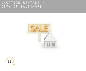 Vacation rentals in  City of Baltimore