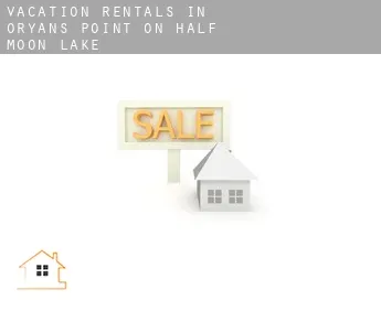 Vacation rentals in  O'Ryans Point on Half Moon Lake