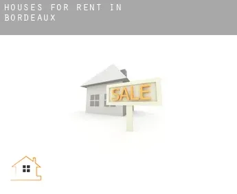 Houses for rent in  Bordeaux