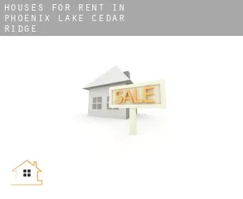 Houses for rent in  Phoenix Lake-Cedar Ridge