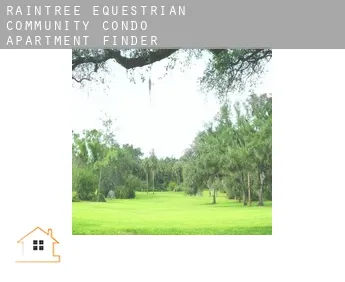 Raintree Equestrian Community Condo  apartment finder