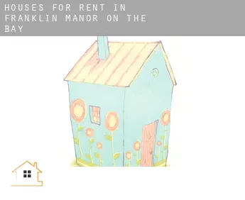 Houses for rent in  Franklin Manor-on-the-Bay