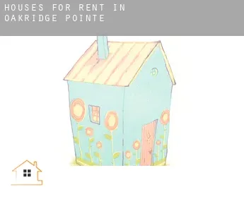 Houses for rent in  Oakridge Pointe