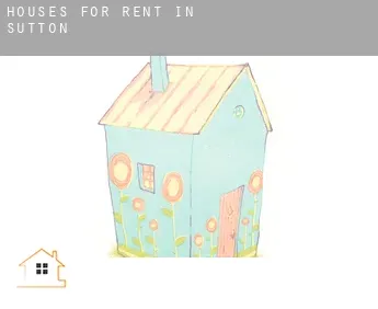 Houses for rent in  Sutton