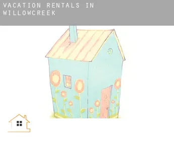 Vacation rentals in  Willowcreek