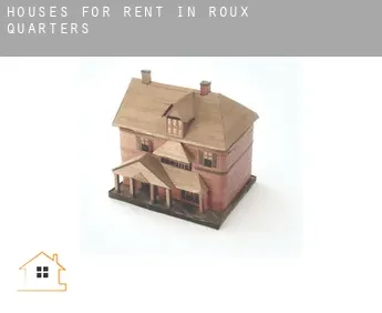 Houses for rent in  Roux Quarters
