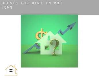 Houses for rent in  Bob Town