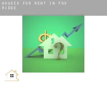 Houses for rent in  Fox Ridge