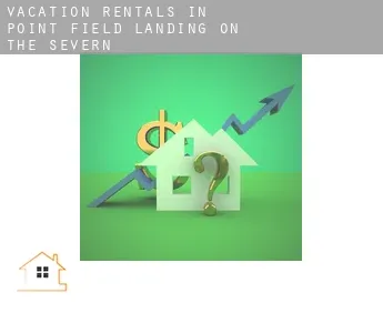 Vacation rentals in  Point Field Landing on the Severn