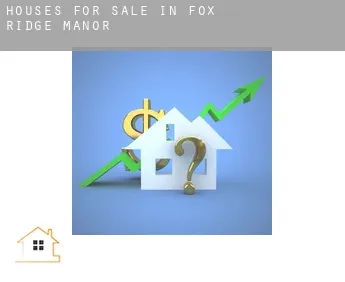 Houses for sale in  Fox Ridge Manor