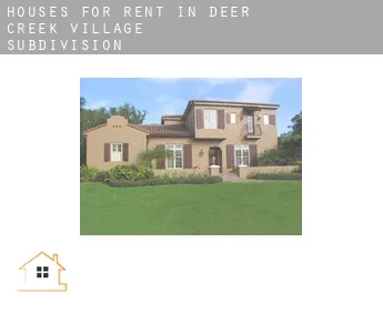 Houses for rent in  Deer Creek Village Subdivision