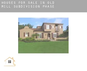 Houses for sale in  Old Mill Subdivision Phase 1-3