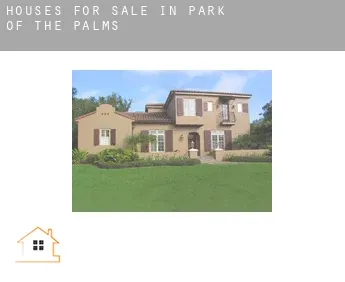 Houses for sale in  Park of the Palms