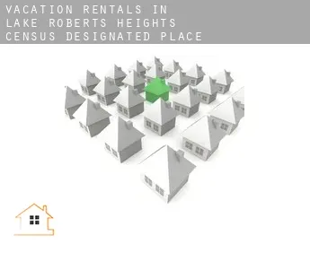 Vacation rentals in  Lake Roberts Heights
