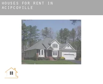 Houses for rent in  Acipcoville