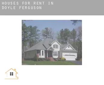Houses for rent in  Doyle Ferguson