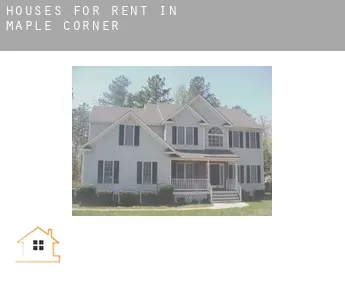 Houses for rent in  Maple Corner
