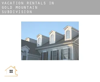 Vacation rentals in  Gold Mountain Subdivision